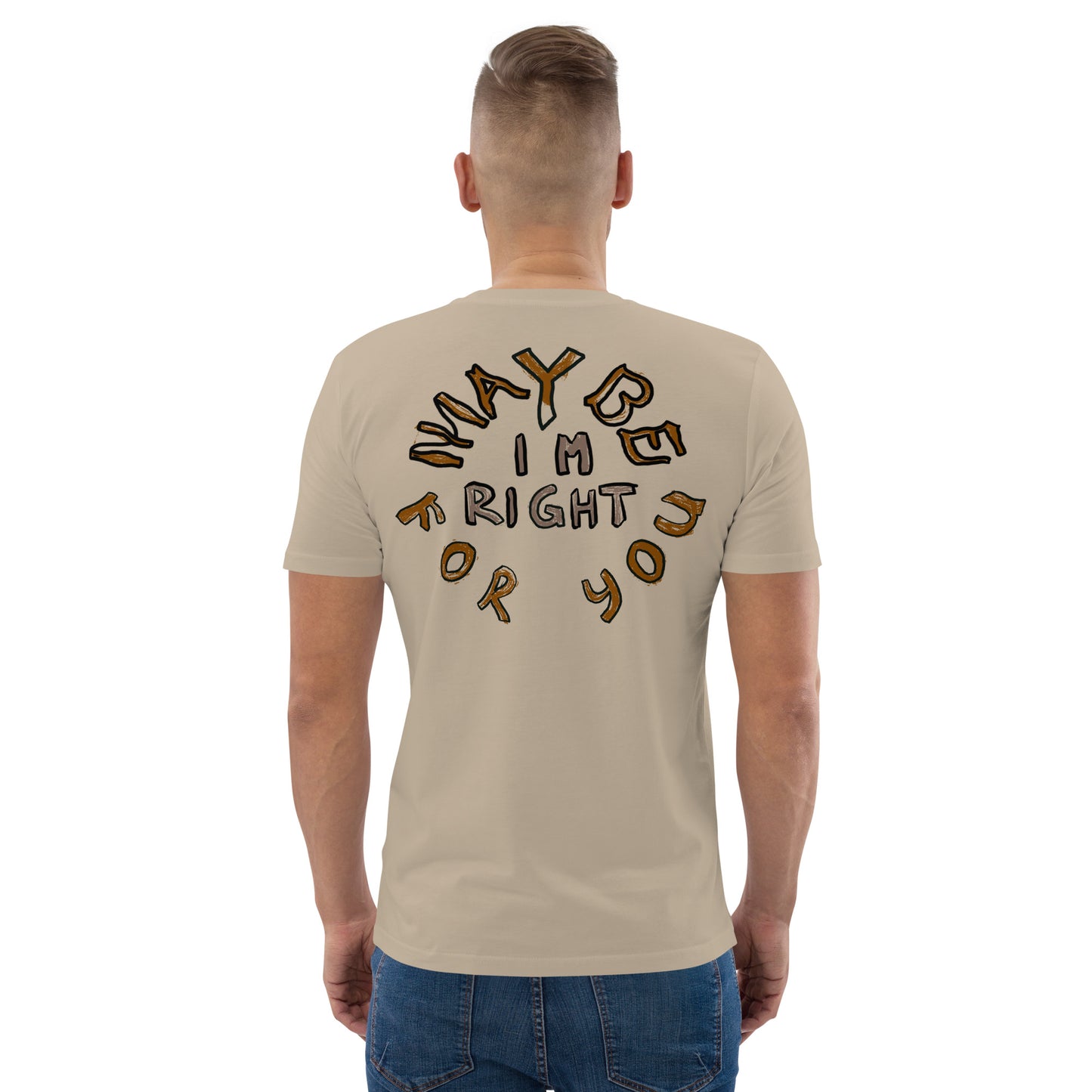 Maybe I'm right for you T Shirt