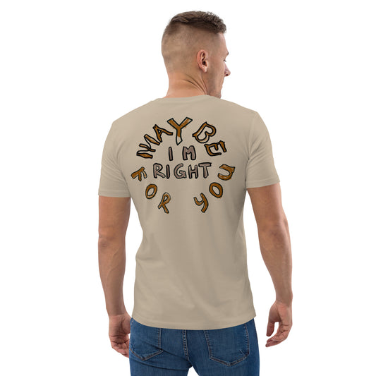 Maybe I'm right for you T Shirt