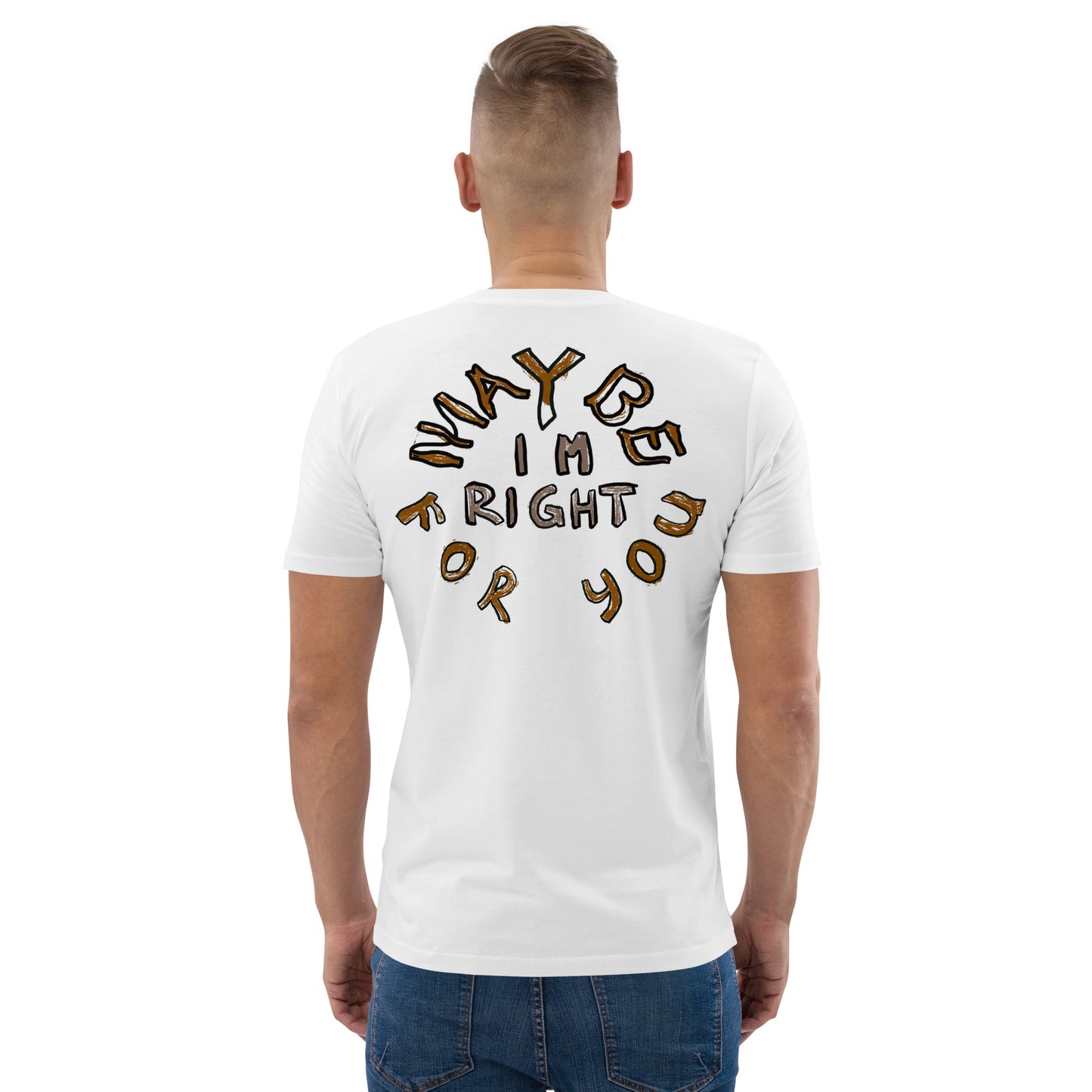 Maybe I'm right for you T Shirt